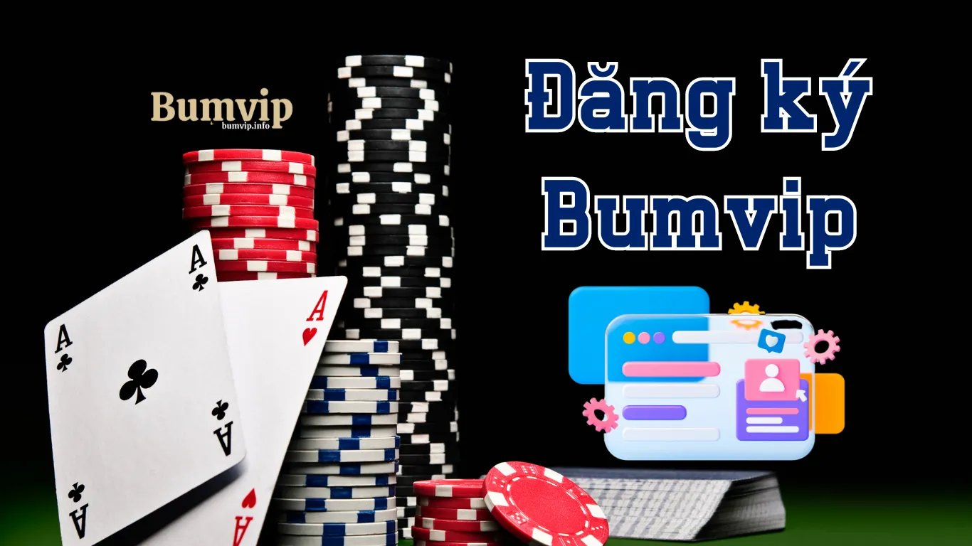 Hướng dẫn nhanh gọn anh em đăng ký Bumvip hiệu quả