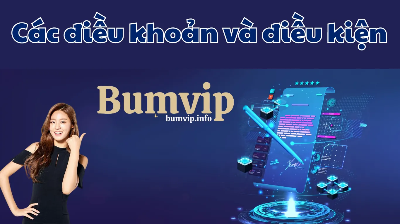 Các điều khoản và điều kiện Bumvip