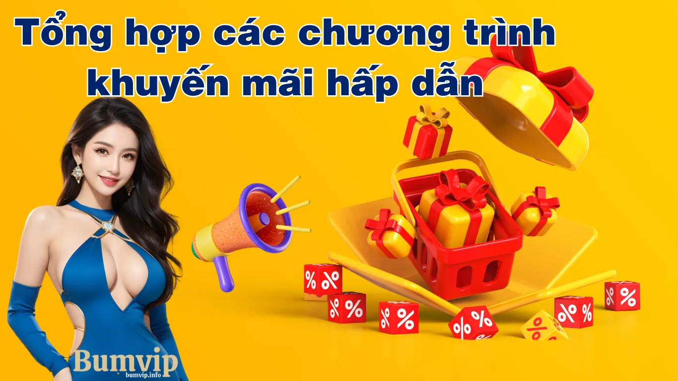 Tổng hợp các khuyến mãi Bumvip hấp dẫn